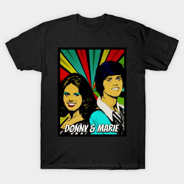 Donny And Marie Osmond Pop Art Design // Fan Art T-Shirt by Flasher